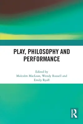 Hra, filozofia a predstavenie - Play, Philosophy and Performance