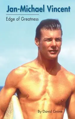 Jan-Michael Vincent: Hrana veľkosti (tvrdá väzba) - Jan-Michael Vincent: Edge of Greatness (hardback)