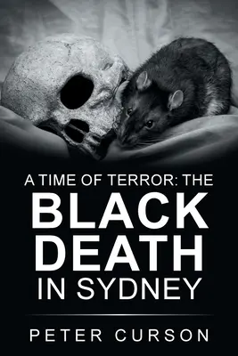 Čas hrôzy: Čierna smrť v Sydney - A Time of Terror: the Black Death in Sydney