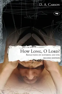 Ako dlho, Pane? - Úvahy o utrpení a zle - How long, O Lord? - Reflections On Suffering And Evil