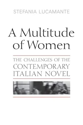 Množstvo žien: Výzvy súčasného talianskeho románu - Multitude of Women: The Challenges of the Contemporary Italian Novel