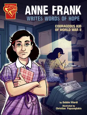 Anne Franková píše slová nádeje: Odvážne dieťa druhej svetovej vojny - Anne Frank Writes Words of Hope: Courageous Kid of World War II