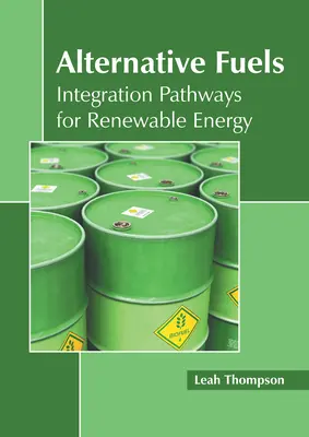 Alternatívne palivá: Integračné cesty pre obnoviteľné zdroje energie - Alternative Fuels: Integration Pathways for Renewable Energy