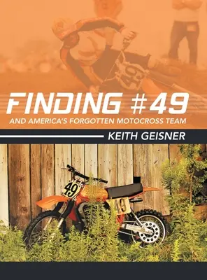 Hľadanie č. 49 a zabudnutý americký motokrosový tím - Finding #49 and America's Forgotten Motocross Team