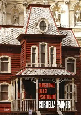 Cornelia Parkerová: Prechodný objekt (Psychobarn) - Cornelia Parker: Transitional Object (Psychobarn)