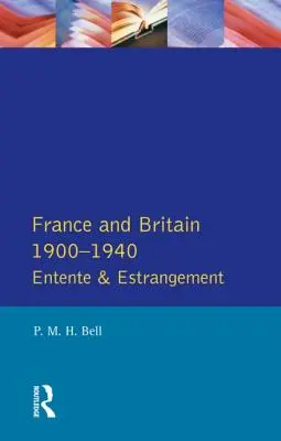 Francúzsko a Veľká Británia 1900-1940: Vzájomné spojenectvo a odcudzenie - France and Britain 1900-1940: Entente and Estrangement