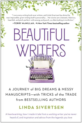 Krásni spisovatelia: Cesta za veľkými snami a chaotickými rukopismi - s trikmi autorov bestsellerov - Beautiful Writers: A Journey of Big Dreams and Messy Manuscripts--With Tricks of the Trade from Bestselling Authors