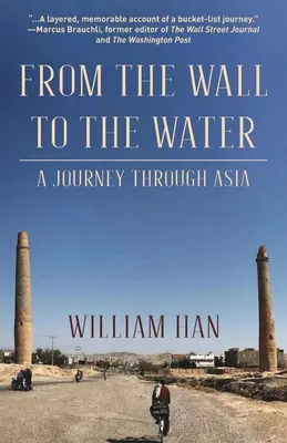 Od steny k vode: Cesta po Ázii - From the Wall to the Water: A Journey Through Asia