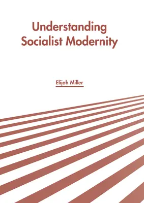 Pochopenie socialistickej moderny - Understanding Socialist Modernity