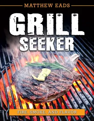 Hľadač grilu: Oheň, dym a chuť - Grill Seeker: Fire, Smoke and Flavor