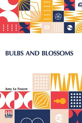 Cibuľky a kvety - Bulbs And Blossoms