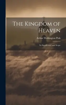 Nebeské kráľovstvo: jeho význam a rozsah - The Kingdom of Heaven: Its Significance and Scope