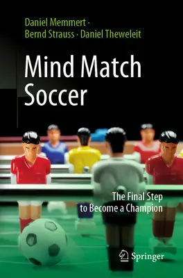 Mentálny zápas vo futbale: Posledný krok k tomu, aby ste sa stali šampiónom - Mind Match Soccer: The Final Step to Become a Champion
