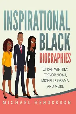 Inšpiratívne černošské biografie: Oprah Winfrey, Trevor Noah, Michelle Obama a ďalší - Inspirational Black Biographies: Oprah Winfrey, Trevor Noah, Michelle Obama, and more