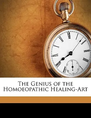 Génius homeopatického liečebného umenia - The Genius of the Homoeopathic Healing-Art
