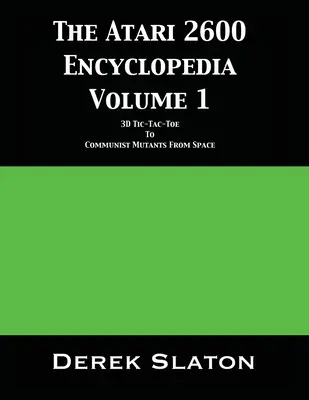 Atari 2600 Encyklopédia 1. diel - The Atari 2600 Encyclopedia Volume 1