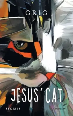 Ježišova mačka: Príbehy (Shashikyan (Aka Grig) Grigor) - Jesus' Cat: Stories (Shashikyan (Aka Grig) Grigor)