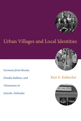 Mestské dediny a miestne identity: Nemci z Ruska, Indiáni z Omahy a Vietnamci v Lincolne, Nebraska - Urban Villages and Local Identities: Germans from Russia, Omaha Indians, and Vietnamese in Lincoln, Nebraska