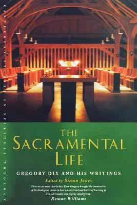 Sviatostný život: Gregory Dix a jeho spisy - The Sacramental Life: Gregory Dix and His Writings