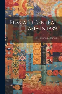 Rusko v Strednej Ázii v roku 1889 - Russia In Central Asia In 1889