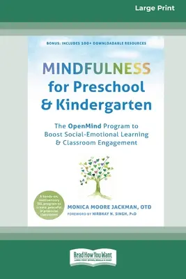 Mindfulness pre predškolákov a škôlkarov: (16pt Large Print Edition) - Mindfulness for Preschool and Kindergarten: The OpenMind Program to Boost Social-Emotional Learning and Classroom Engagement (16pt Large Print Edition