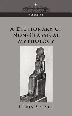 Slovník neklasickej mytológie - A Dictionary of Non-Classical Mythology