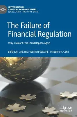 Zlyhanie finančnej regulácie: Prečo by sa veľká kríza mohla zopakovať - The Failure of Financial Regulation: Why a Major Crisis Could Happen Again