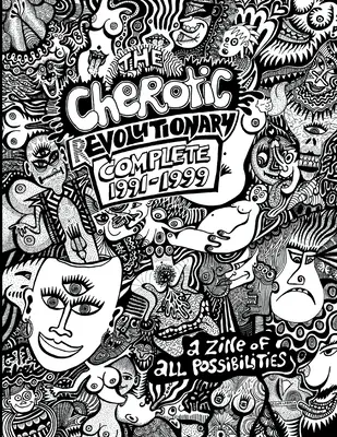 Cherotický (r)evolučný komplet 1991-1999: Zin všetkých možností - The Cherotic (r)Evolutionary Complete 1991-1999: A zine of all possibilities