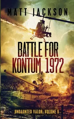 Bitka o Kontum, 1972 - Battle of Kontum, 1972