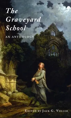The Graveyard School: Antológia - The Graveyard School: An Anthology