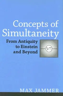 Concepts of Simultaneity: Od antiky po Einsteina a ďalej - Concepts of Simultaneity: From Antiquity to Einstein and Beyond