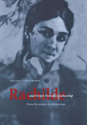 Rachilda a francúzske ženské autorstvo: Od dekadencie k modernizmu - Rachilde and French Women's Authorship: From Decadence to Modernism