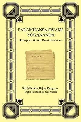 Paramhansa Swami Yogananda: Životný portrét a spomienky - Paramhansa Swami Yogananda: Life-Portrait and Reminiscences
