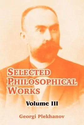 Vybrané filozofické diela: III. zväzok - Selected Philosophical Works: Volume III