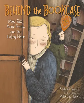 Za knihovničkou: Miep Giesová, Anna Franková a úkryt - Behind the Bookcase: Miep Gies, Anne Frank, and the Hiding Place