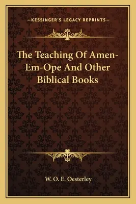 Učenie Amen-em-Opa a iné biblické knihy - The Teaching Of Amen-Em-Ope And Other Biblical Books