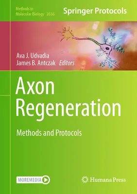 Regenerácia axónov: Metódy a protokoly - Axon Regeneration: Methods and Protocols