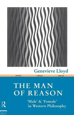 Človek rozumu: Muž“ a ‚žena‘ v západnej filozofii“ - The Man of Reason: Male
