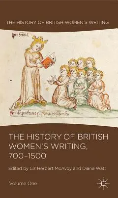 Dejiny britskej ženskej spisby, 700-1500, zväzok prvý - The History of British Women's Writing, 700-1500, Volume One