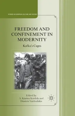 Sloboda a uzavretosť v modernite: Kafkove klietky - Freedom and Confinement in Modernity: Kafka's Cages