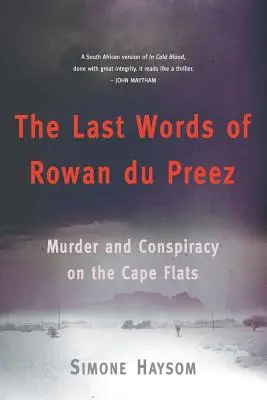 Posledné slová Rowana Du Preeza: Vražda a sprisahanie na Kapských planinách - The Last Words of Rowan Du Preez: Murder and Conspiracy on the Cape Flats
