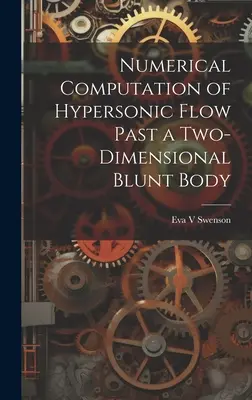 Numerický výpočet hypersonického prúdenia okolo dvojrozmerného tupého telesa - Numerical Computation of Hypersonic Flow Past a Two-dimensional Blunt Body