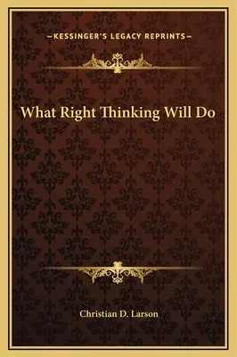 Čo urobí správne myslenie - What Right Thinking Will Do