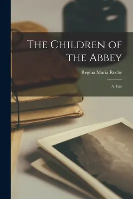 Deti opátstva: A Tale - The Children of the Abbey: A Tale