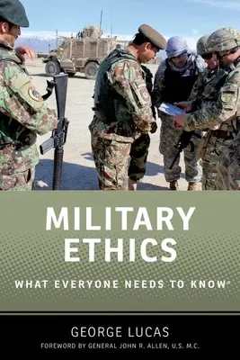 Vojenská etika: Čo by mal každý vedieť(r) - Military Ethics: What Everyone Needs to Know(r)