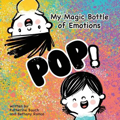 Moja čarovná fľaša emócií: Moja čarovná mágia Pop! - My Magic Bottle of Emotions: Pop!