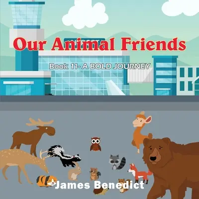 Naši zvierací priatelia: Odvážna cesta - Our Animal Friends: A Bold Journey