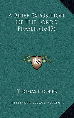 Stručný výklad modlitby Pána (1645) - A Brief Exposition Of The Lord's Prayer (1645)