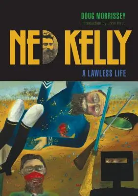 Ned Kelly: Bezprávny život - Ned Kelly: A Lawless Life