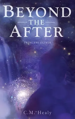 Za hranicou po: Princezná Olívia - Beyond the After: Princess Olivia